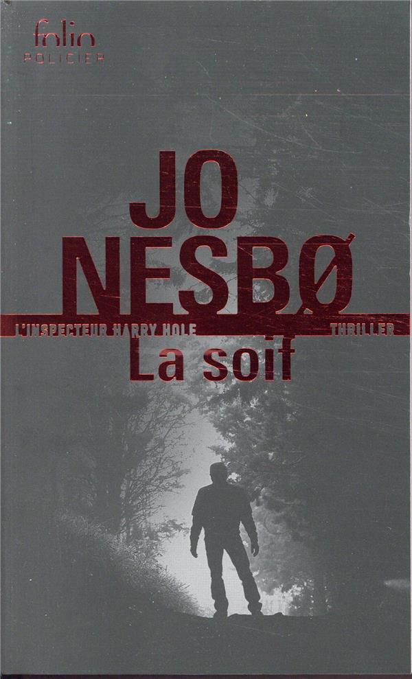 La Soif. Une enquête de l'inspecteur Harry Hole