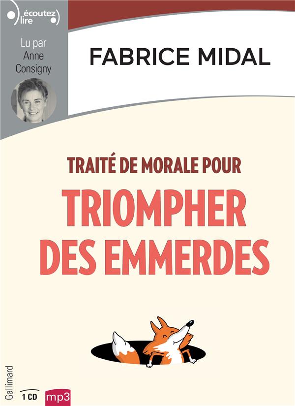Traité de morale pour triompher des emmerdes. 1 CD audio MP3