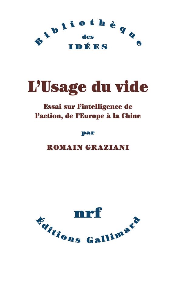 L'usage du vide. Essai sur l'intelligence de l'action, de l'Europe à la Chine