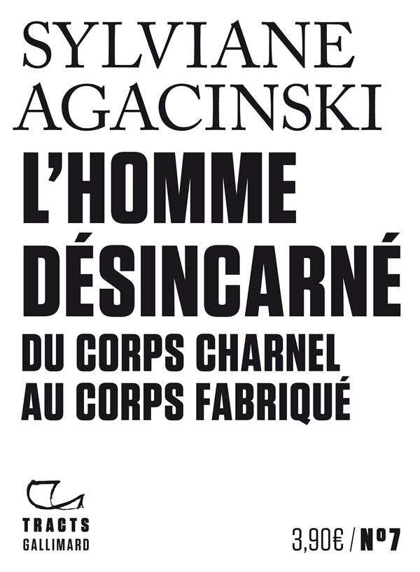 L'homme désincarné. Du corps charnel au corps fabriqué