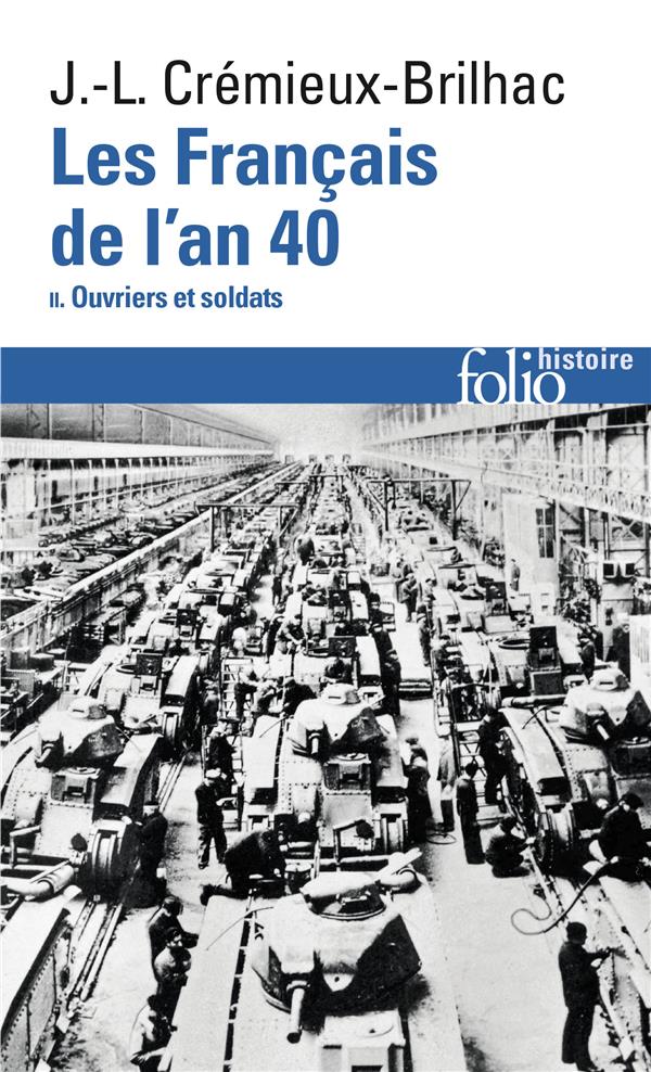 Les Français de l'an 40. Tome 2, Ouvriers et soldats