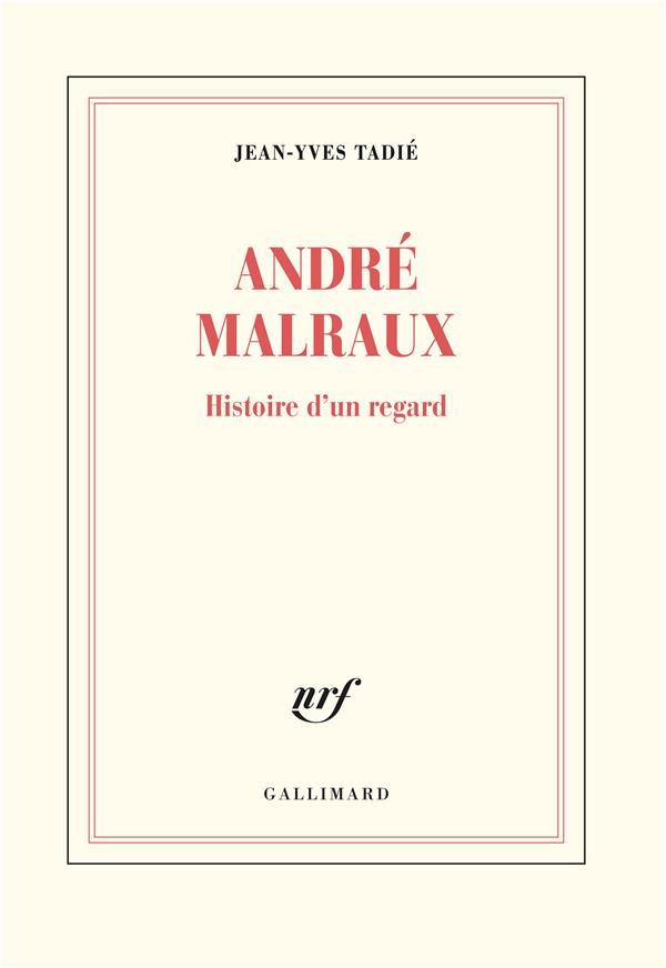 André Malraux. Histoire d'un regard