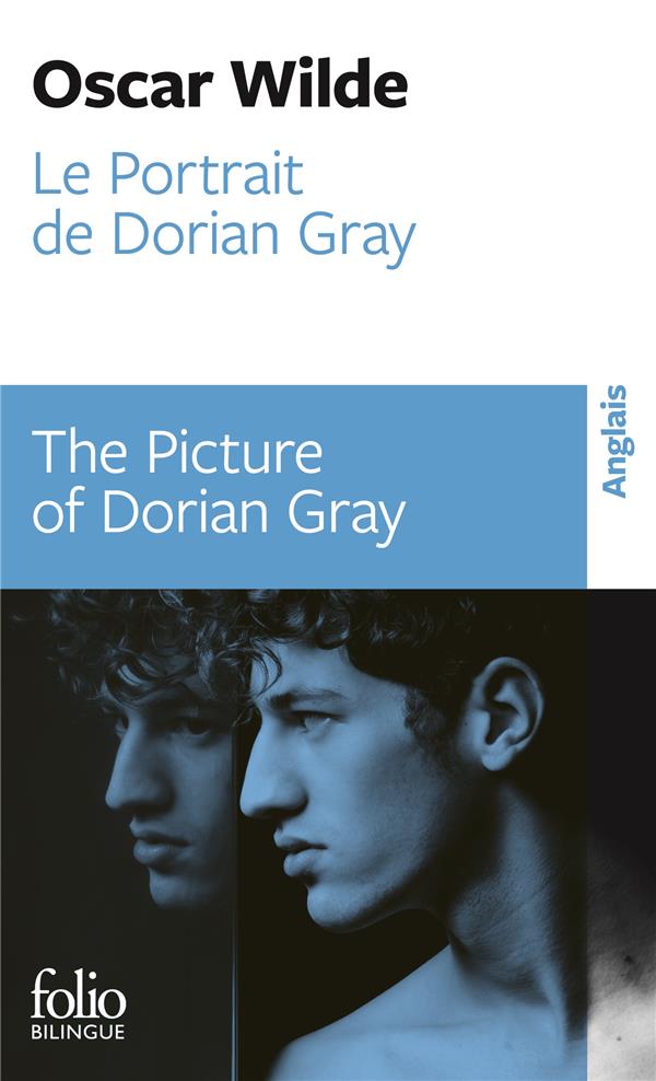 Le portrait de Dorian Gray. Edition bilingue français-anglais