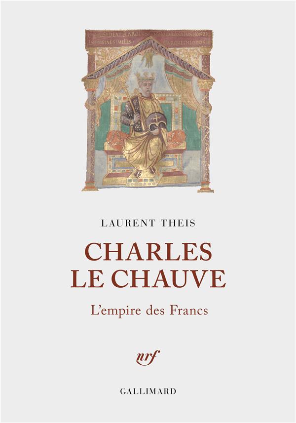 Charles le Chauve. L'empire des Francs