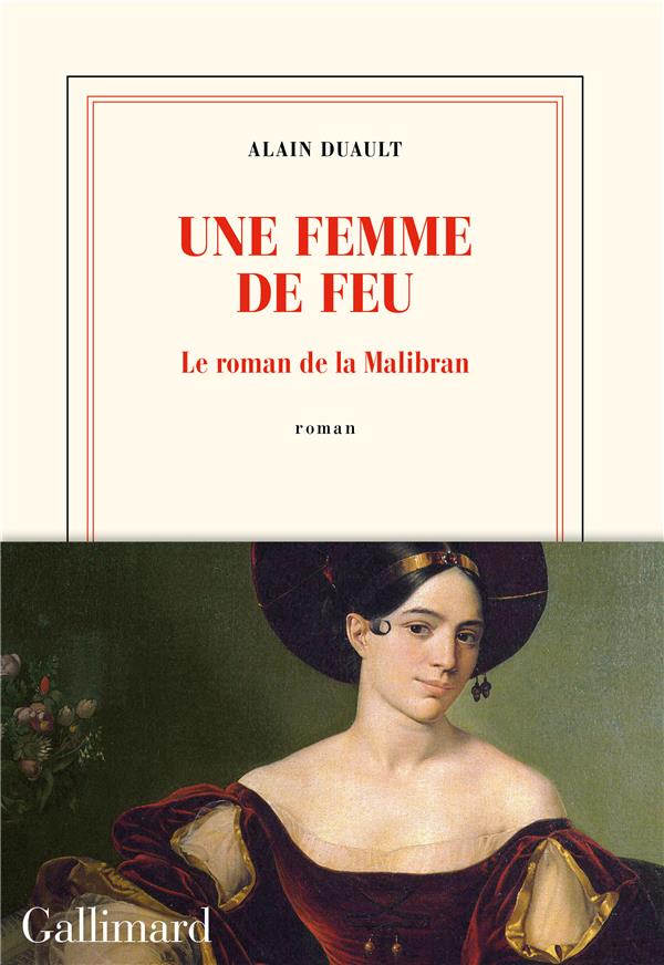 Une femme de feu. Le roman de la Malibran