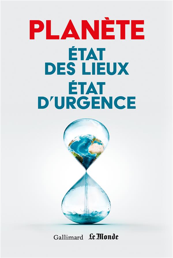 Planète. Etat des lieux, état d’urgence
