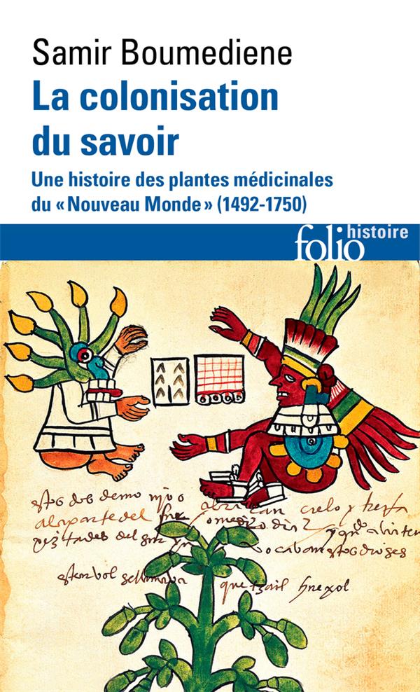 La colonisation du savoir. Une histoire des plantes médicinales du Nouveau Monde (1492-1750)