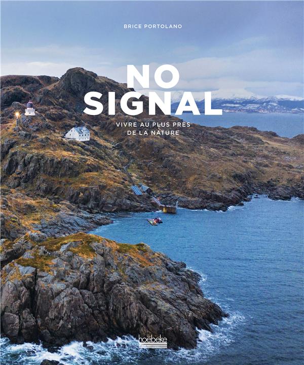 No Signal. Vivre au plus près de la nature