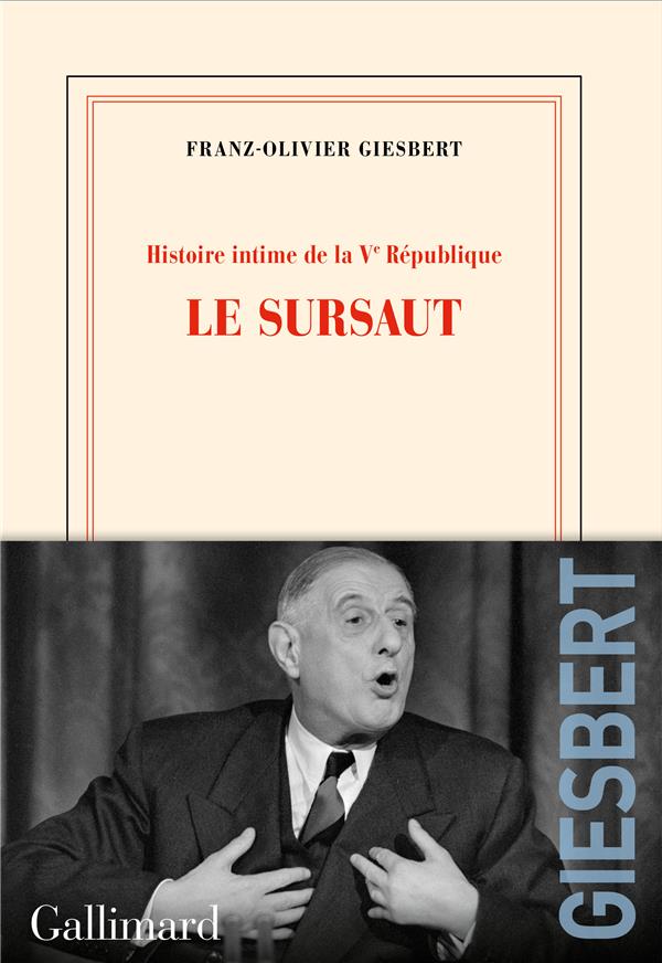 Histoire intime de la Ve République. Tome 1, Le sursaut