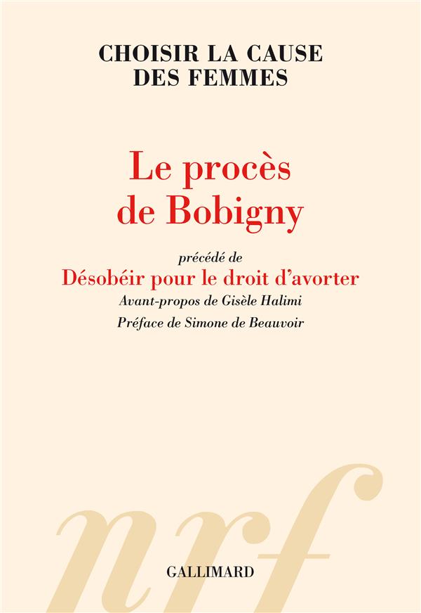 Le procès de Bobigny. Précédé de Désobéir pour le droit d'avorter