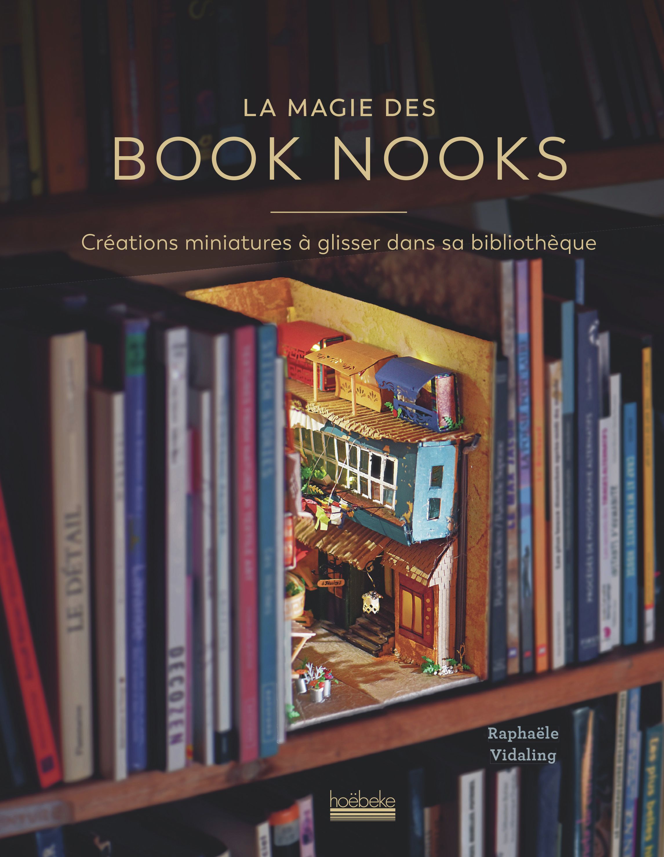 La magie des Book Nooks. Créations miniatures à glisser dans sa bibliothèque