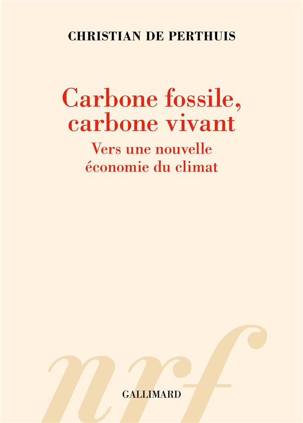 Carbone fossile, carbone vivant. Vers une nouvelle économie du climat