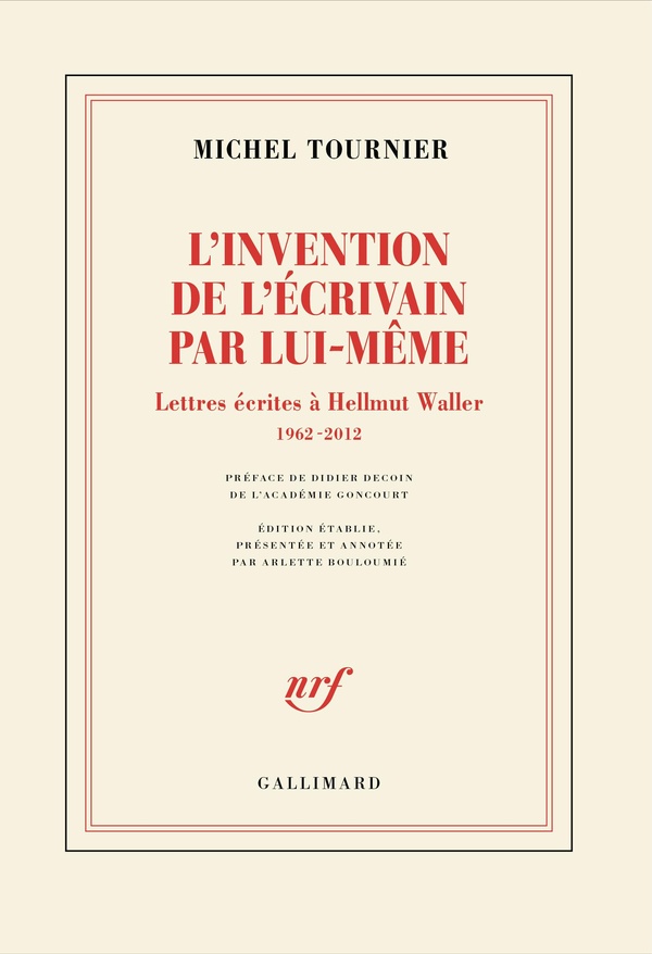 L'invention de l'écrivain par lui-même. Lettres écrites à Hellmut Waller, 1962-2012