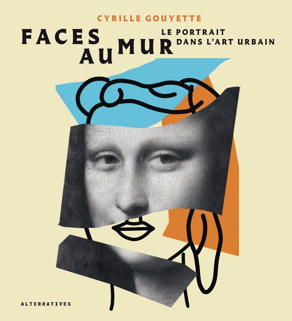 Faces au mur. Le portrait dans l'art urbain