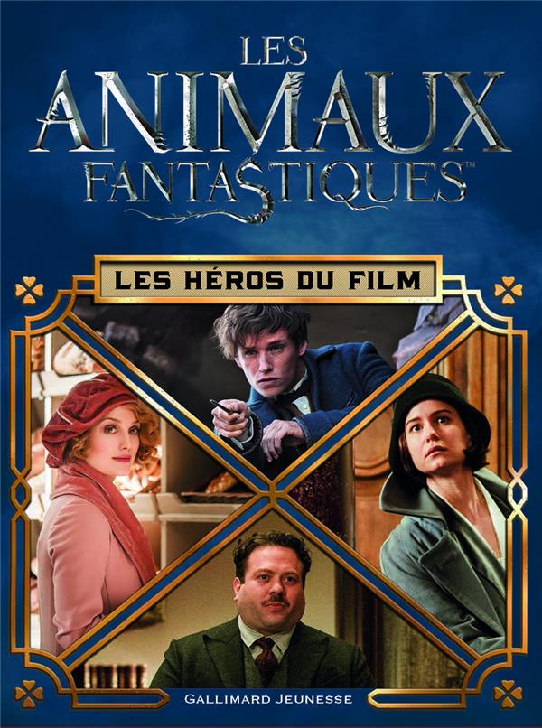 Les animaux fantastiques. Les héros du film