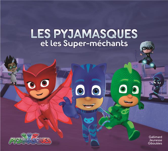 Les Pyjamasques (série TV) : Les Pyjamasques et les Super-méchants