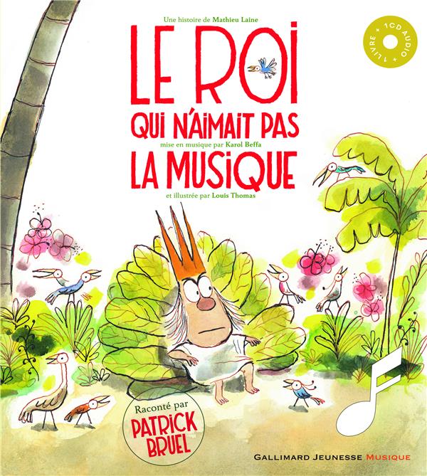 Le roi qui n'aimait pas la musique. Avec 1 CD audio