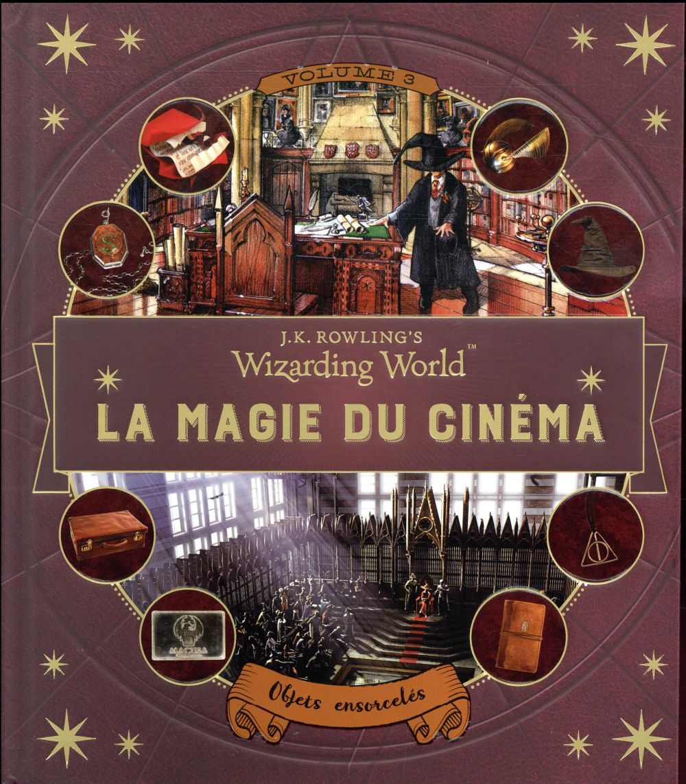 J.K. Rowling's Wizarding World : la magie du cinéma. Tome 3, Objets ensorcelés