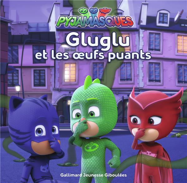 Les Pyjamasques (série TV) Tome 9 : Gluglu et les oeufs puants