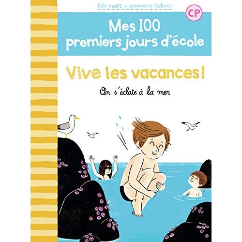 Mes 100 premiers jours d'école Tome 9 : Vive les vacances ! On s'éclate à la mer