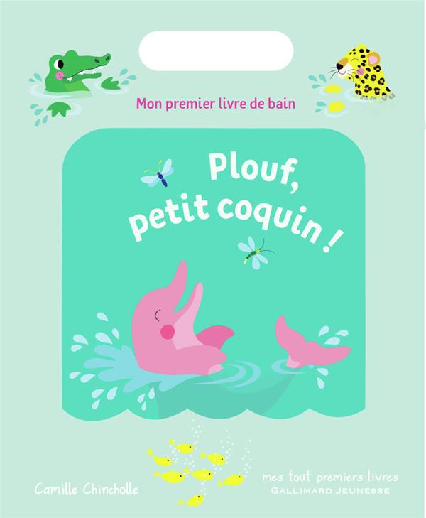 Les petits coquins : Plouf, petit coquin ! Mon premier livre de bain