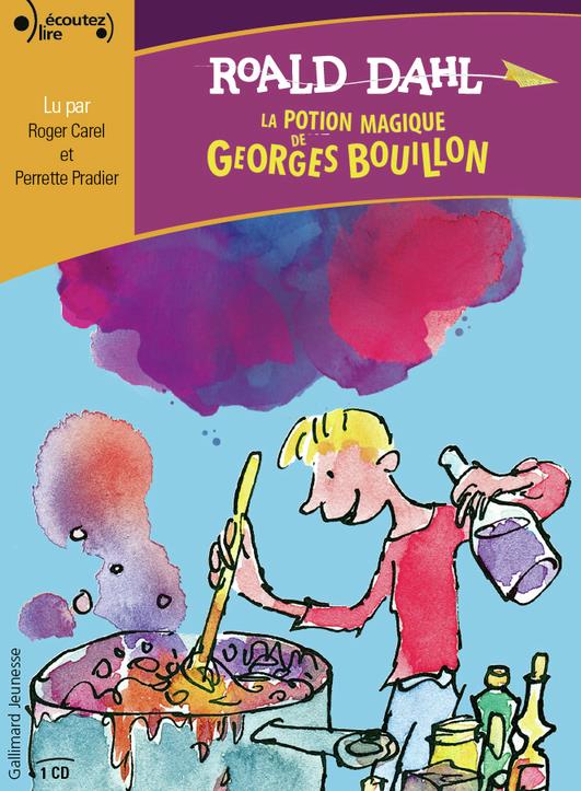 La potion magique de Georges Bouillon. 1 CD audio