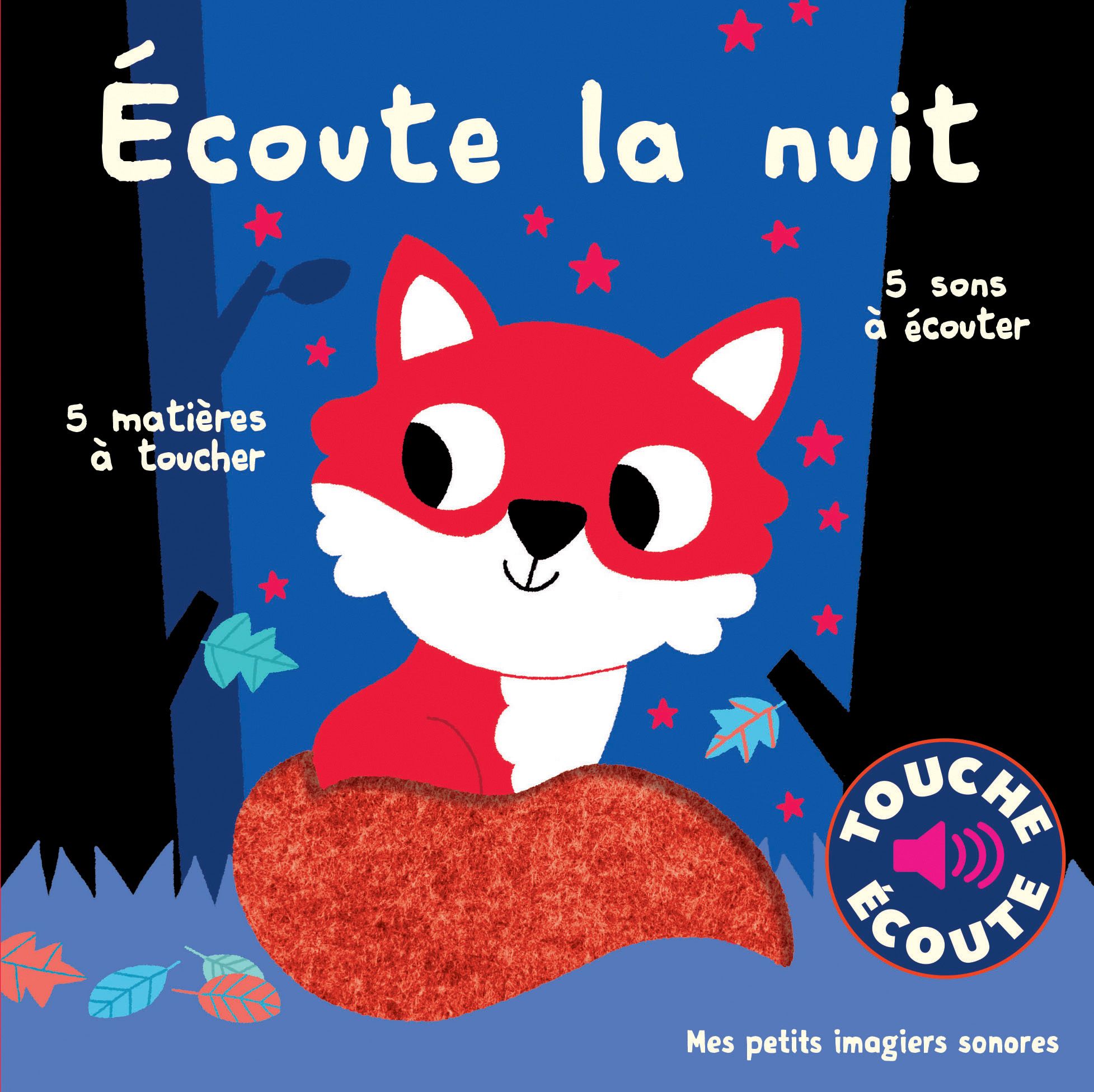 Ecoute la nuit. 5 sons à écouter, 5 matières à toucher