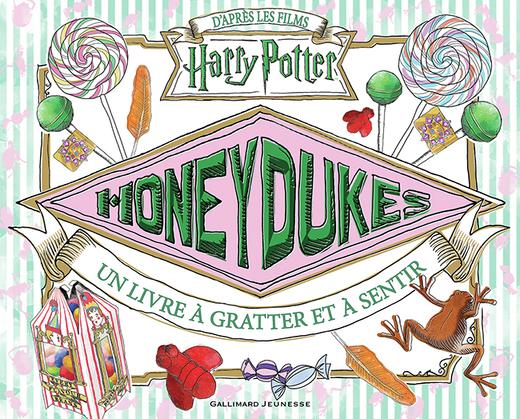 Honeydukes. Un livre à gratter et à sentir