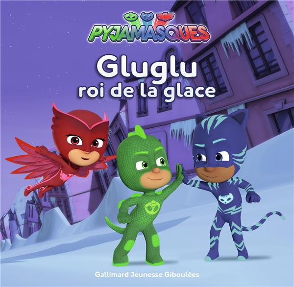 Les Pyjamasques (série TV) Tome 14 : Gluglu le roi de la glace