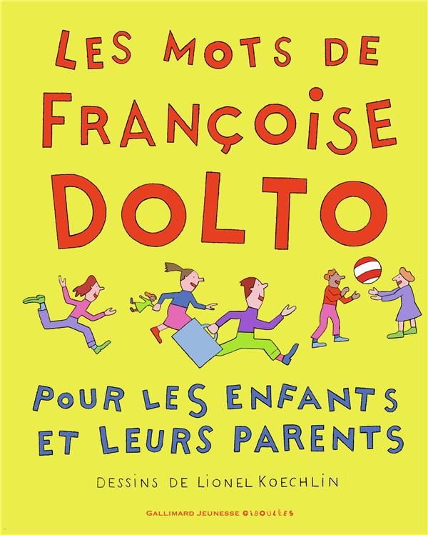 Les mots de Françoise Dolto. Pour les enfants et leurs parents
