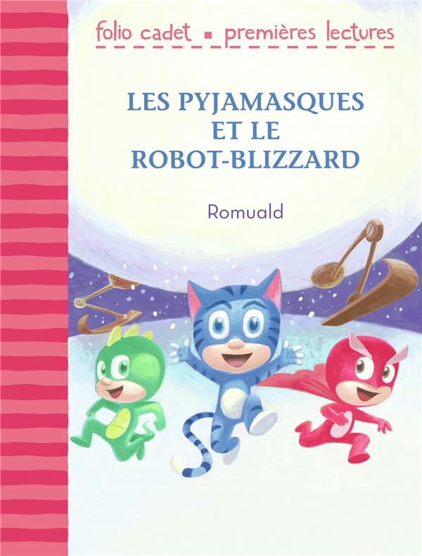 Les Pyjamasques : Les pyjamasques et le robot-blizzard