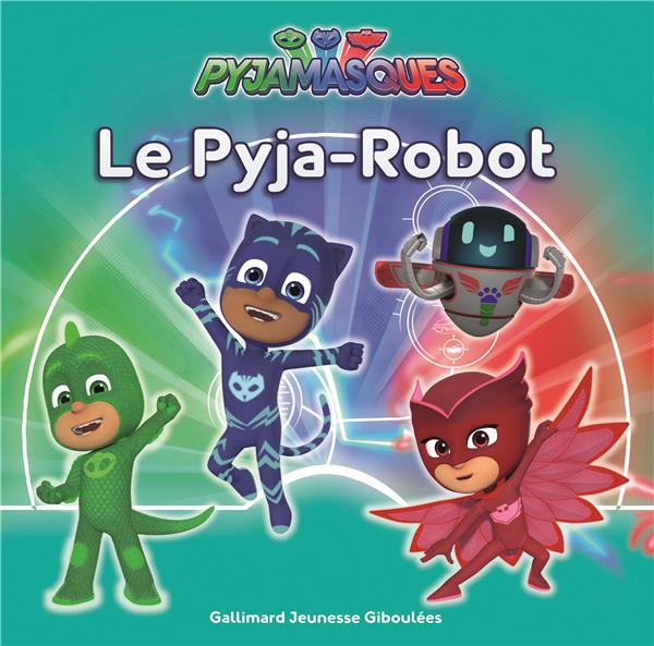Les Pyjamasques (série TV) Tome 18 : Le Pyja-robot