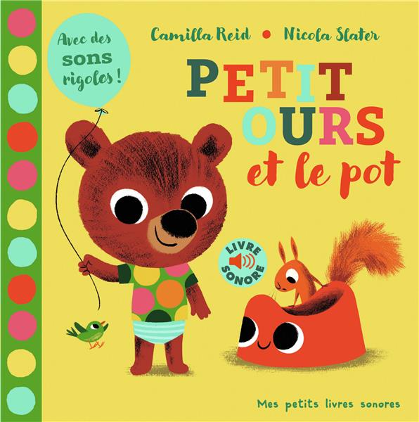 Petit ours et le pot. Avec des sons rigolos !