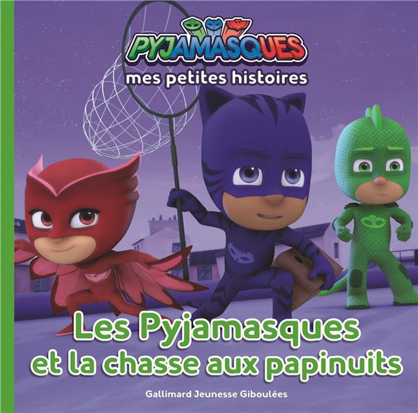 Mes petites histoires Pyjamasques Tome 2 : Les Pyjamasques et la chasse aux papinuits