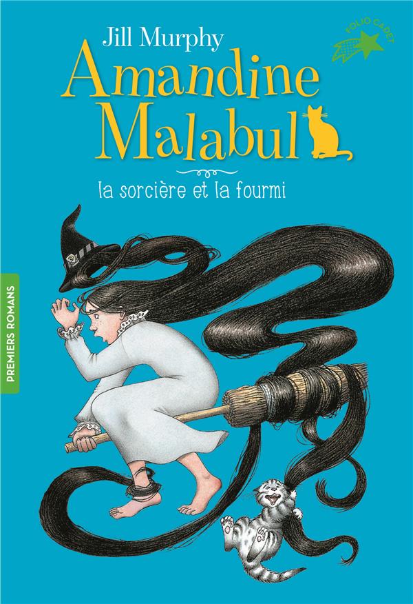 Amandine Malabul Tome 5 : La sorcière et la fourmi