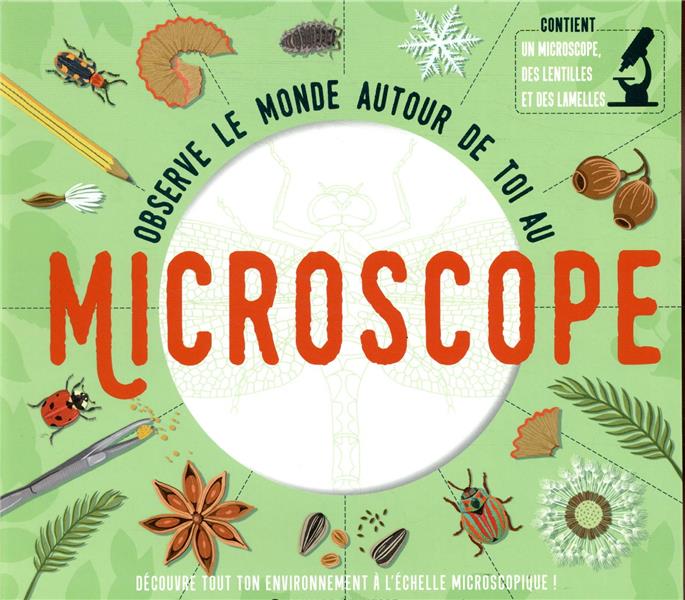 Observe le monde autour de toi au microscope. Avec 1 microscope, des lentilles et des lamelles