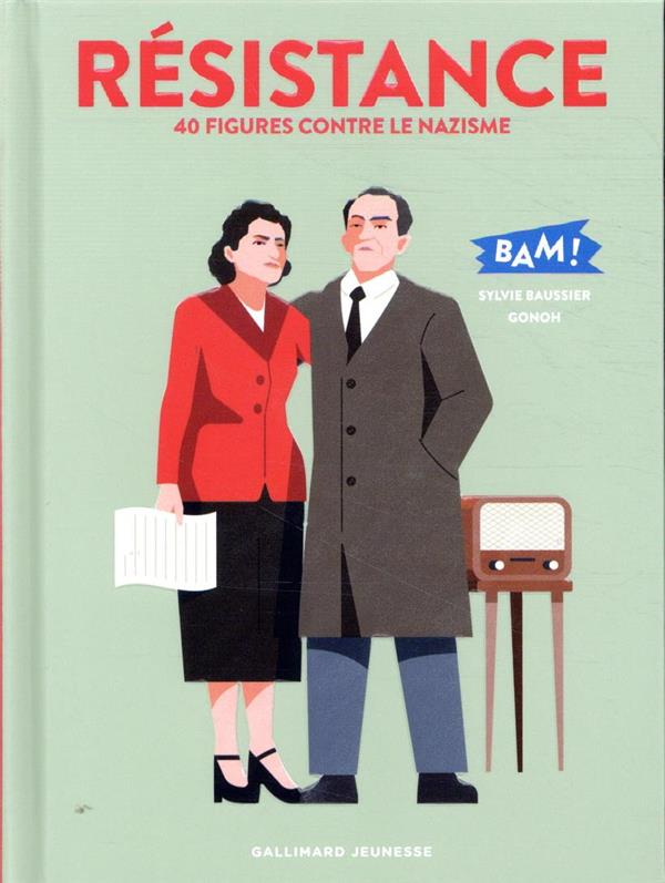 Résistance. 40 figures contre le nazisme