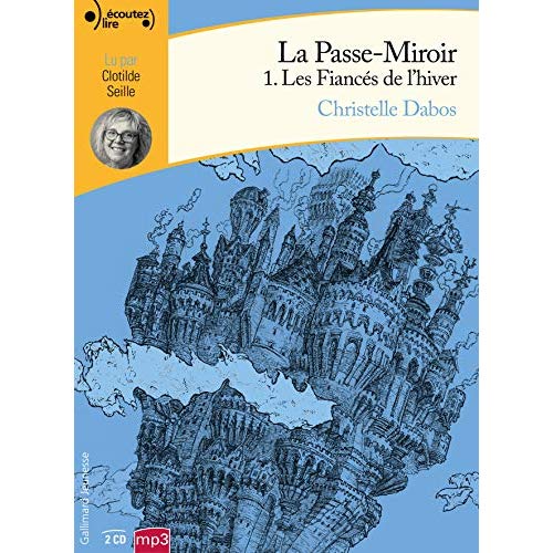 La Passe-miroir Tome 1 : Les fiancés de l'hiver. 2 CD audio MP3