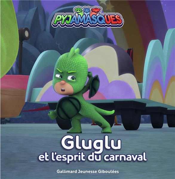 Les Pyjamasques (série TV) Tome 21 : Gluglu et l’esprit du carnaval