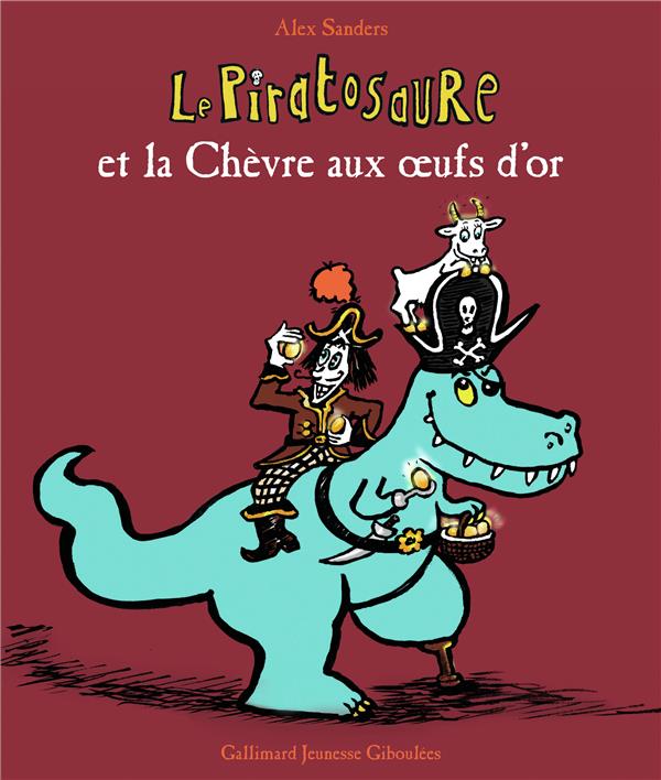 Le Piratosaure : Le Piratosaure et la Chèvre aux oeufs d'or