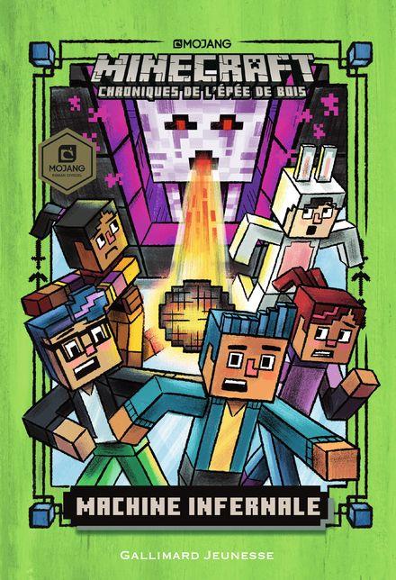 Minecraft - Chroniques de l'épée de bois Tome 4 : Machine infernale