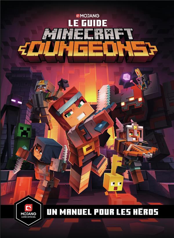 Le guide Minecraft Dungeons. Un manuel pour les héros