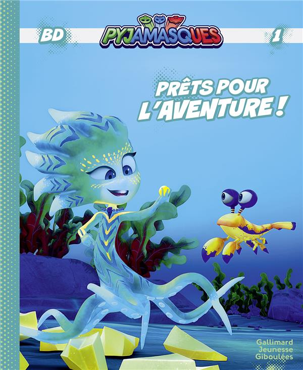 Pyjamasques Tome 1 : Prêts pour l’aventure !