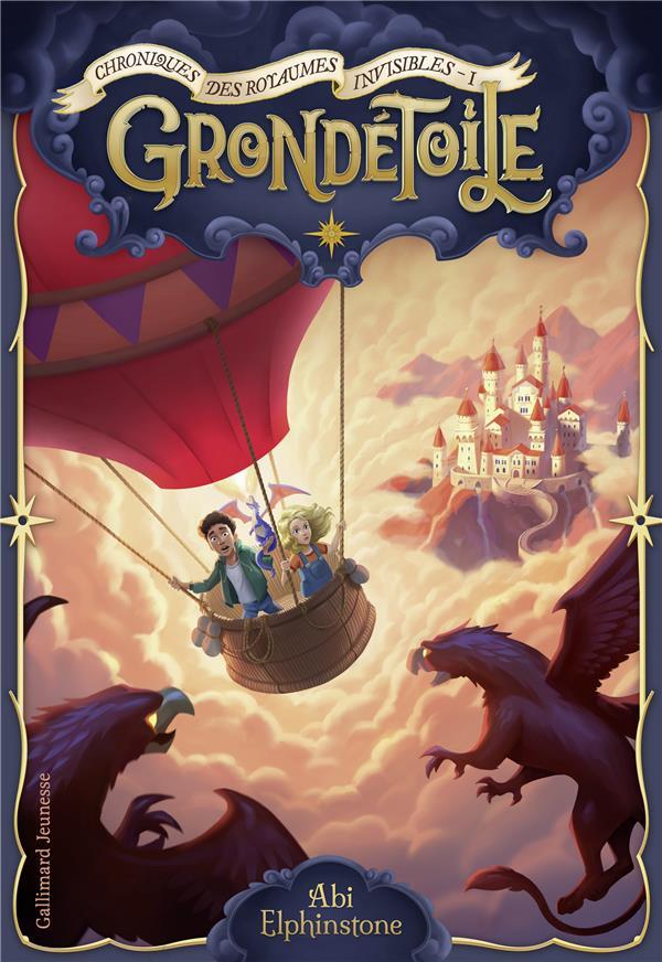 Chroniques des royaumes invisibles Tome 1 : Grondétoile