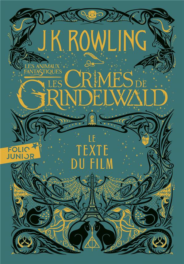 Les animaux fantastiques. Tome 2, Les crimes de Grindelwald. Le texte du film