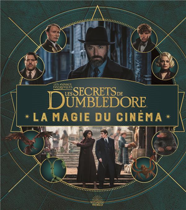 Les Animaux fantastiques 3 : Les secrets de Dumbledore. La magie du cinéma