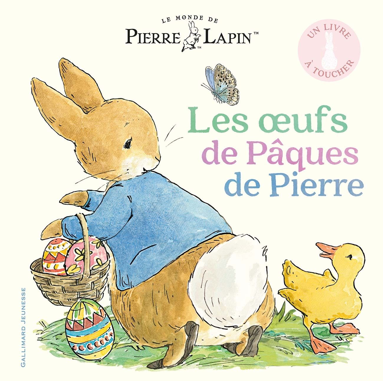 Le monde de Pierre Lapin : Les oeufs de Pâques de Pierre. Un livre à toucher
