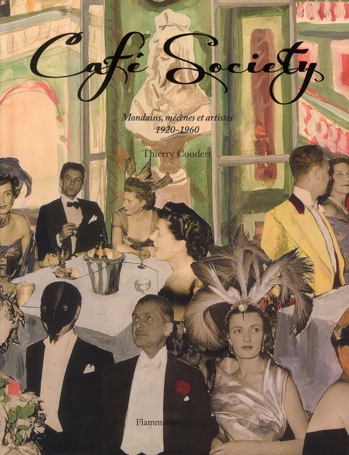 Café Society. Mondains, mécènes et artistes, 1920-1960