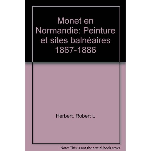 MONET EN NORMANDIE. Peinture et sites balnéaires, 1867-1886