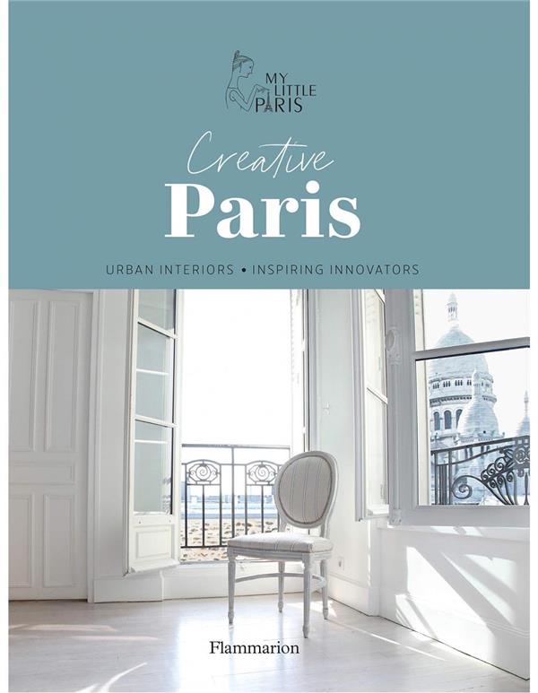 CREATIVE PARIS - URBAN INTERIORS & INSPIRING INNOVATORS - ILLUSTRATIONS, COULEUR